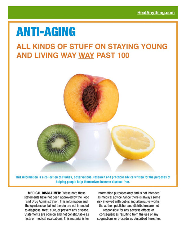 EXTREME ANTI-AGING:  Living Way, Way Past 100  (80 page e-booklet)